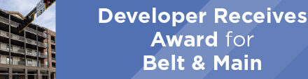 Developer Receives Award for Belt & Main 