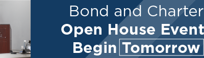 Bond and Charter Open House Events Begin Tomorrow