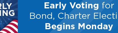 Early Voting for Bond & Charter Election Begins Monday 