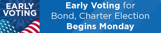 Early Voting for Bond & Charter Election Begins Monday 