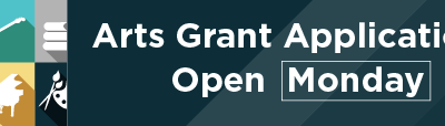 Arts Grant Applications Open Monday