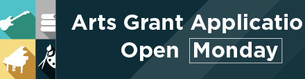 Arts Grant Applications Open Monday