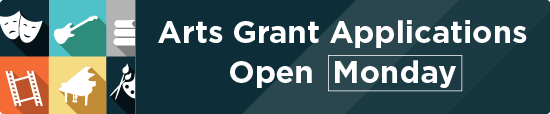 Arts Grant Applications Open Monday