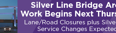 Silver Line Bridge Arch Work Begins Next Thursday, Lane/Road Closures plus Silver Line Service Changes Expected