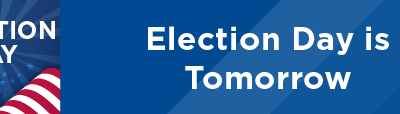 Election Day is Tomorrow 