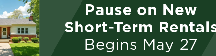 Pause on New Short-Term Rentals Begins May 27 