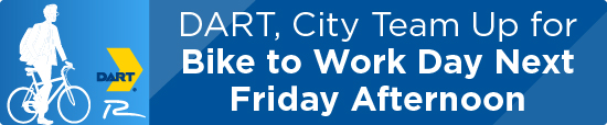 DART, City Team Up for “Bike to Work Day” Next Friday Afternoon
