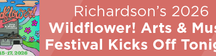 Richardson’s 2026 Wildflower! Arts & Music Festival Kicks Off Tonight 