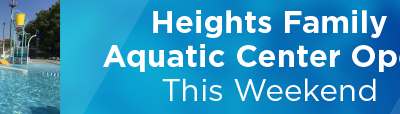 Heights Family Aquatic Center Open This Weekend