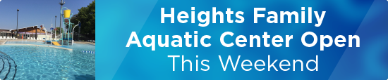 Heights Family Aquatic Center Open This Weekend