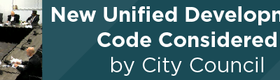 New Unified Development Code Considered by City Council