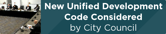 New Unified Development Code Considered by City Council