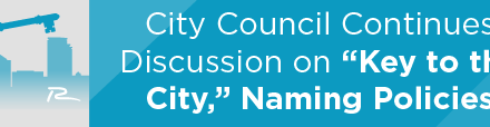 City Council Continues Discussion on “Key to the City,” Naming Policies 
