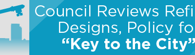 Council Reviews Refined Designs, Policy for “Key to the City”