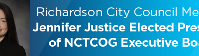 Richardson City Council Member Jennifer Justice Elected President of NCTCOG Executive Board