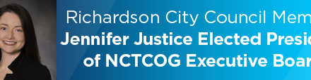 Richardson City Council Member Jennifer Justice Elected President of NCTCOG Executive Board 