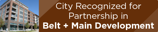 City Recognized for Partnership in Belt + Main Development  