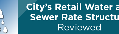 City’s Retail Water and Sewer Rate Structure Reviewed