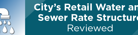 City’s Retail Water and Sewer Rate Structure Reviewed 