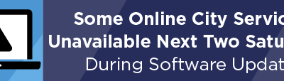 Some Online City Services Unavailable Next Two Saturdays During Software Update