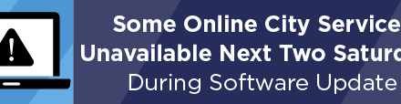Some Online City Services Unavailable Next Two Saturdays During Software Update