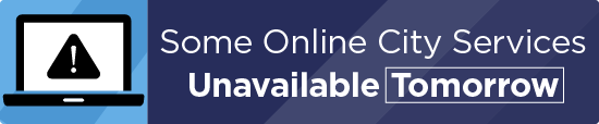Some Online City Services Unavailable Tomorrow 