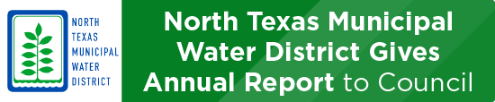 North Texas Municipal Water District Gives Annual Report to Council 