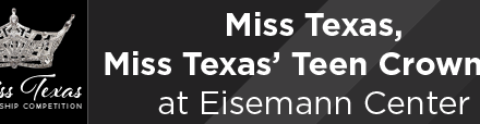 Miss Texas, Miss Texas’ Teen Crowned at Eisemann Center