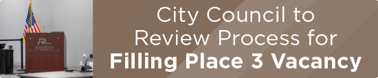 City Council to Review Process for Filling Place 3 Vacancy 