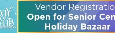 Vendor Registration Open for Senior Center Holiday Bazaar
