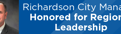 Richardson City Manager Honored for Regional Leadership