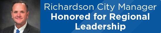 Richardson City Manager Honored for Regional Leadership