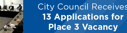 City Council Receives 13 Applications for Place 3 Vacancy
