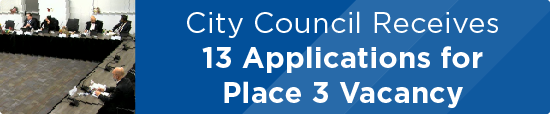 City Council Receives 13 Applications for Place 3 Vacancy