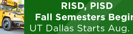 RISD, PISD Fall Semesters Begin; UT Dallas Starts Aug. 24