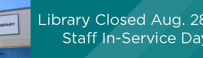 Library Closed Aug. 28 for Staff In-Service Day