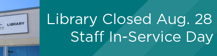 Library Closed Aug. 28 for Staff In-Service Day 