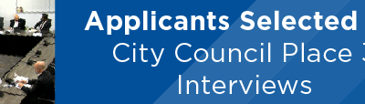 Applicants Selected for City Council Place 3 Interviews