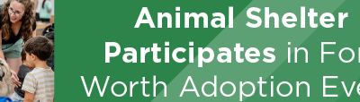 Animal Shelter Participates in Fort Worth Adoption Event