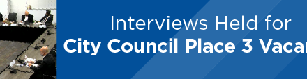 Interviews Held for City Council Place 3 Vacancy