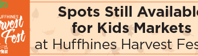 Spots Still Available for Kids Markets at Huffhines Harvest Festival