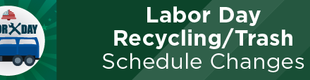 Labor Day Recycling/Trash Schedule Changes   