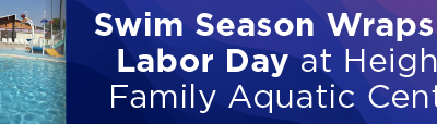 Swim Season Wraps Up Labor Day at Heights Family Aquatic Center