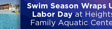 Swim Season Wraps Up Labor Day at Heights Family Aquatic Center   