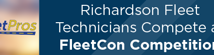Richardson Fleet Technicians Compete at FleetCon Competition 