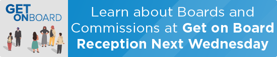 Learn about Boards and Commissions at Get on Board Reception Next Wednesday 