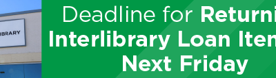 Deadline for Returning Interlibrary Loan Items is Next Friday