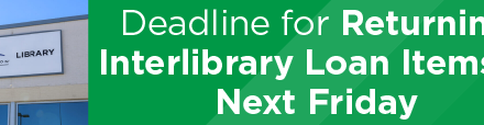 Deadline for Returning Interlibrary Loan Items is Next Friday 
