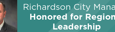 Richardson City Manager Honored for Regional Leadership