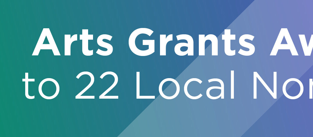 Arts Grants Awarded to 22 Local Nonprofits